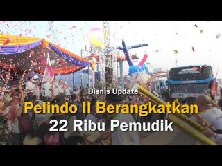 Pelindo II Berangkatkan 22 Ribu Pemudik