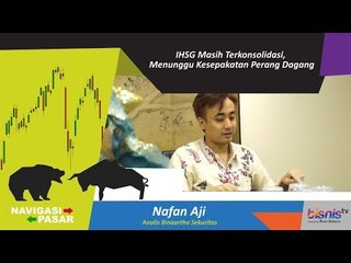 IHSG Masih Terkonsolidasi, Menunggu Kesepakatan Perang Dagang