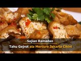 Tahu Gejrot ala Mercure Jakarta Cikini | Sajian Ramadan