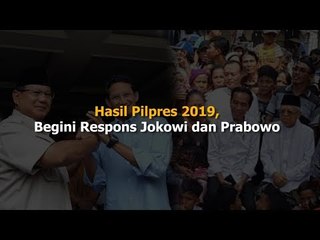 Hasil Pilpres 2019, Begini Respons Jokowi dan Prabowo