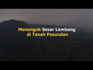 Menengok Sesar Lembang di Tanah Pasundan