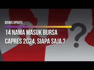 14 Nama Masuk Bursa Capres 2024, Siapa Saja?