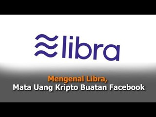 Mengenal Libra, Mata Uang Kripto Buatan Facebook