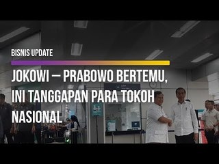 Jokowi-Prabowo Bertemu, Ini Tanggapan Para Tokoh Nasional