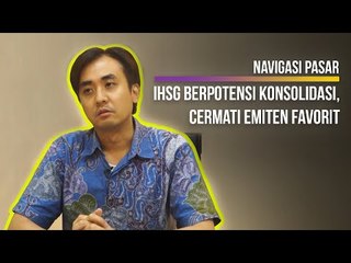 IHSG Berpotensi Konsolidasi, Cermati Emiten Favorit