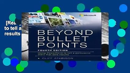 [Read] Beyond Bullet Points: Using PowerPoint to tell a compelling story that gets results  For