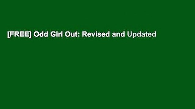 [FREE] Odd Girl Out: Revised and Updated