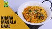 Spicy Khara Masala Daal | Tarka | MasalaTV Show | Rida Aftab