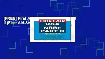 [FREE] First Aid Q A for the NBDE Part II (First Aid Series)
