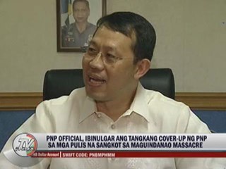 PNP official claims attempted Ampatuan massacre cover-up