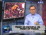 Teditorial: Feast of faithful vs. feast of fools