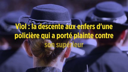 Viol : la descente aux enfers d'une policière qui a porté plainte contre son supérieur