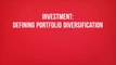 Investment: Defining Portfolio Diversification