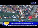 Nadal crashes out of Indian Wells