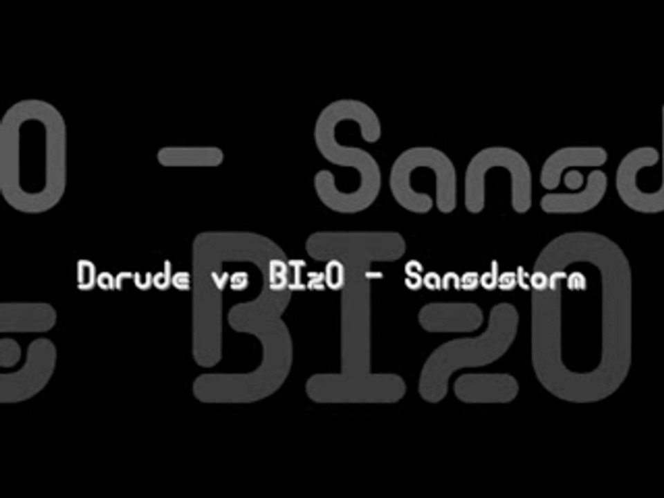 Darude Vs. BIzO - Sandstorm