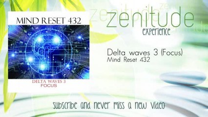 Mind Reset 432 - Delta waves 3 - Focus