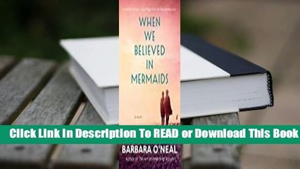 Online When We Believed in Mermaids  For Full