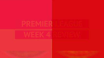 OPTA Premier League Review - Matchday 4