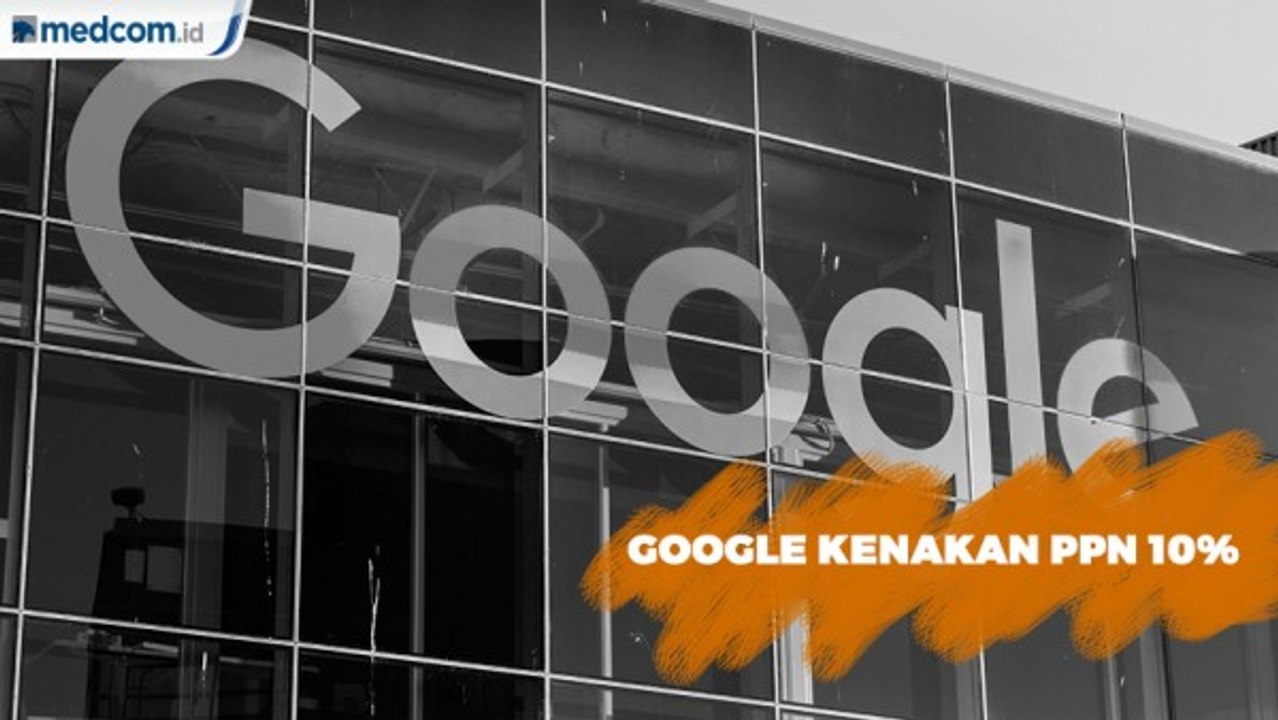 Google Kenakan PPN 10% bagi Pemasang Iklan di Indonesia