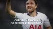 Eriksen becomes first Dane to score 50 Premier League goals