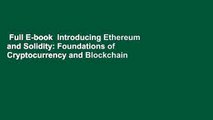 Full E-book  Introducing Ethereum and Solidity: Foundations of Cryptocurrency and Blockchain