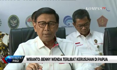 Wiranto: Benny Wenda Terlibat Kerusuhan di Papua