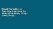 [Read] The Culture of Fear: Why Americans Are Afraid of the Wrong Things: Crime, Drugs,