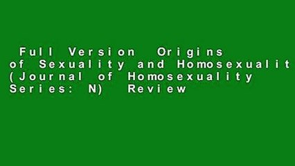 Full Version  Origins of Sexuality and Homosexuality (Journal of Homosexuality Series: N)  Review
