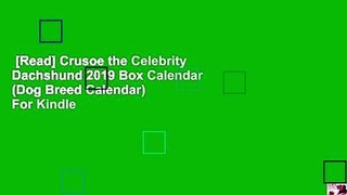 [Read] Crusoe the Celebrity Dachshund 2019 Box Calendar (Dog Breed Calendar)  For Kindle