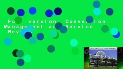 Full version  Convention Management and Service  Review