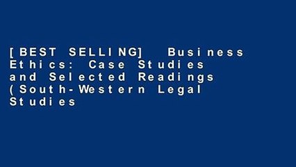 [BEST SELLING]  Business Ethics: Case Studies and Selected Readings (South-Western Legal Studies