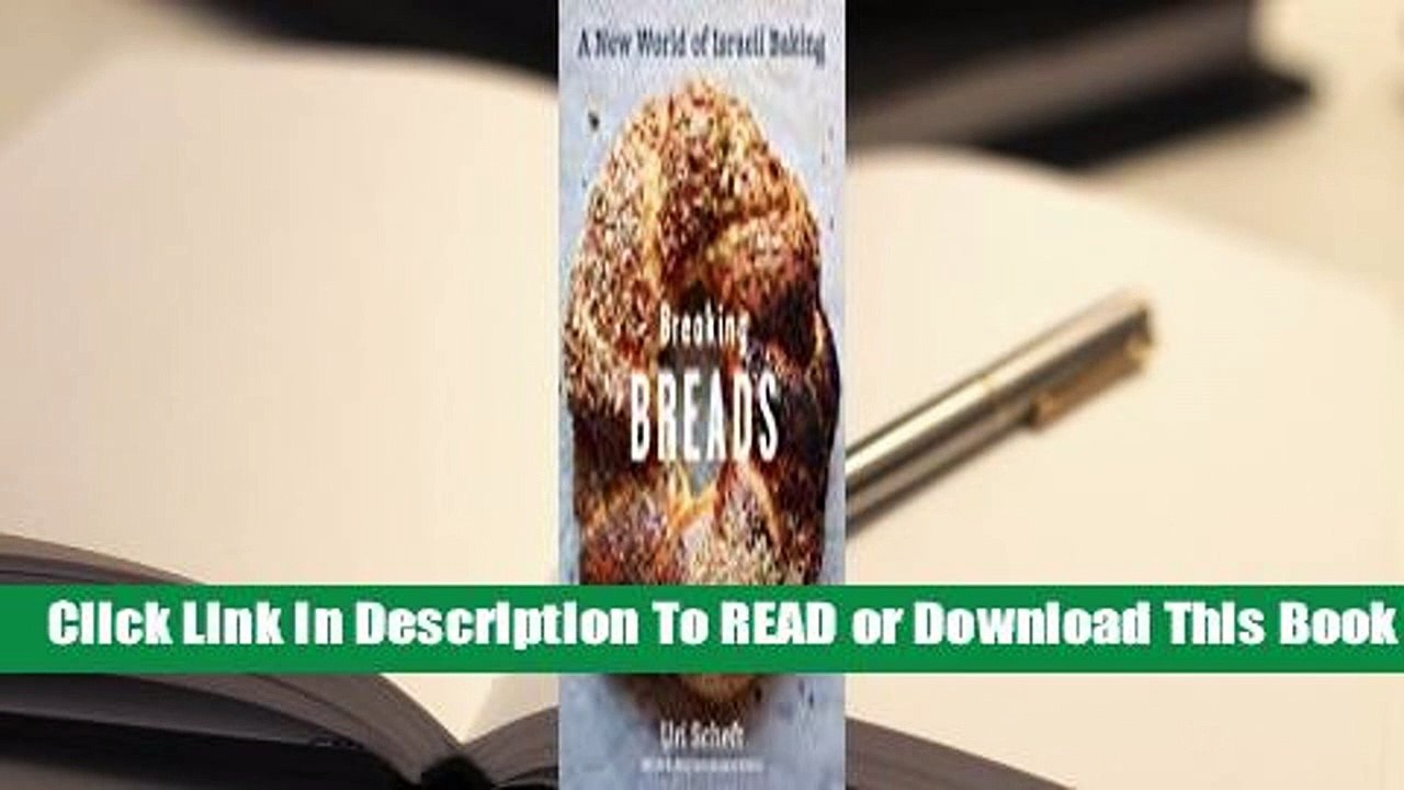 [Read] Breaking Breads: A New World of Israeli Baking--Flatbreads, Stuffed Breads, Challahs,