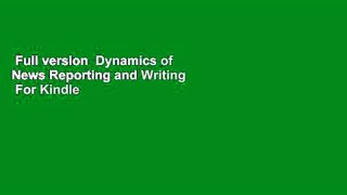 Full version  Dynamics of News Reporting and Writing  For Kindle