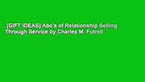 [GIFT IDEAS] Abc's of Relationship Selling Through Service by Charles M. Futrell
