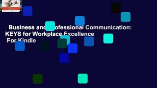 Business and Professional Communication: KEYS for Workplace Excellence  For Kindle