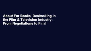 About For Books  Dealmaking in the Film & Television Industry: From Negotiations to Final