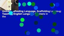 Online Scaffolding Language, Scaffolding Learning: Teaching English Language Learners in the