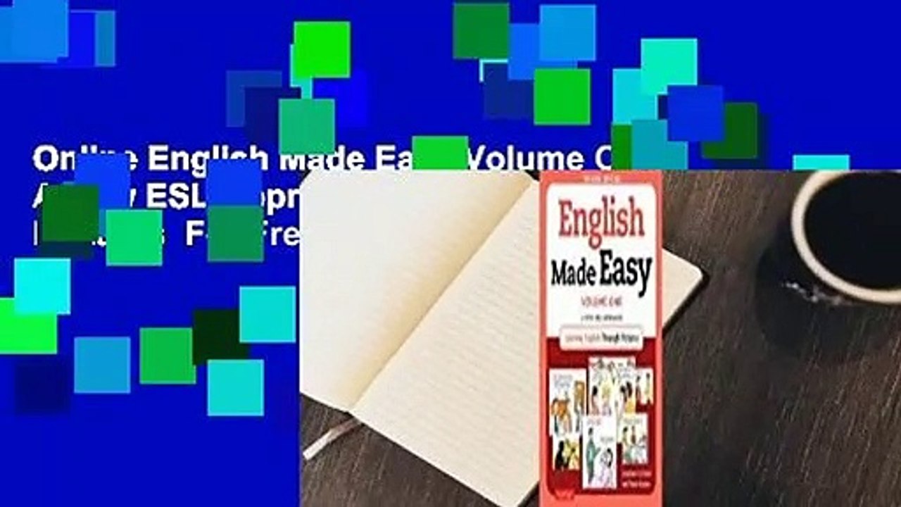 Online English Made Easy Volume One: A New ESL Approach: Learning English Through Pictures  For Free