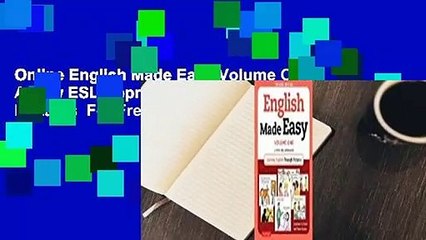 Online English Made Easy Volume One: A New ESL Approach: Learning English Through Pictures  For Free