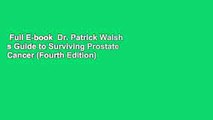 Full E-book  Dr. Patrick Walsh s Guide to Surviving Prostate Cancer (Fourth Edition)  For Kindle