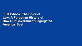 Full E-book  The Color of Law: A Forgotten History of How Our Government Segregated America  Best