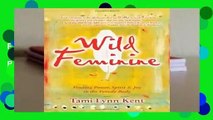 [READ] Wild Feminine: Finding Power, Spirit   Joy in the Female Body