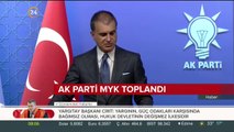 AK Parti Sözcüsü Çelik'ten MYK toplantısına dair açıklamalar