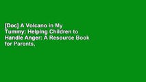 [Doc] A Volcano in My Tummy: Helping Children to Handle Anger: A Resource Book for Parents,
