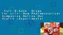 Full E-book  Drugs for Life: How Pharmaceutical Companies Define Our Health (Experimental