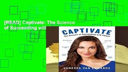 [READ] Captivate: The Science of Succeeding with People