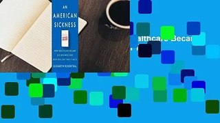 An American Sickness: How Healthcare Became Big Business and How You Can Take It Back Complete