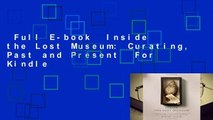 Full E-book  Inside the Lost Museum: Curating, Past and Present  For Kindle