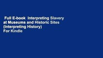 Full E-book  Interpreting Slavery at Museums and Historic Sites (Interpreting History)  For Kindle