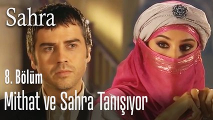Salma ve Mithat tanışıyor - Sahra 8. Bölüm